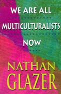 We Are All Multiculturalists Now cover