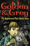 Golden & Grey The Nightmares That Ghosts Have cover