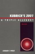 Kubrick's 2001 A Triple Allegory cover