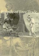 Empire of Free Trade: The East India Company and the Making of the Colonial Marketplace cover