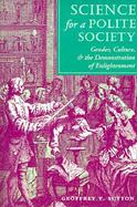 Science for a Polite Society Gender, Culture, and the Demonstration of Enlightenment cover