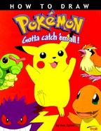 How to Draw Pokemon: Gotta Catch 'em All! cover