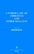 A Formulary of Adhesives and Other Sealants cover