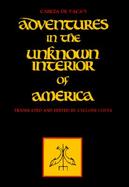 Cabeza De Vaca's Adventures in the Unknown Interior of America cover
