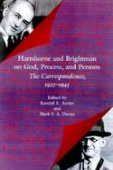 Hartshorne and Brightman on God, Process, and Persons The Correspondence, 1922-1945 cover