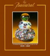 Baccarat Paperweights and Ralted Glass, 1820-1860 cover