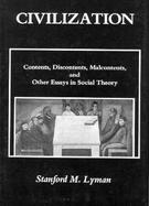 Civilization Contents, Discontents, Malcontents, and Other Essays in Social Theory cover