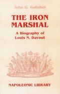The Iron Marshal A Biography of Louis N. Davout cover