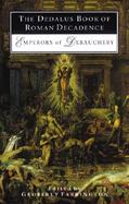 The Dedalus Book of Roman Decadence Emperors of Debauchery cover