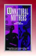 Unnatural Mothers A Novel cover