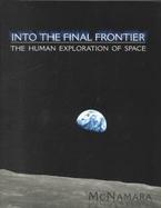 Into the Final Frontier The Human Exploration of Space cover
