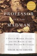 The Professor and the Madman A Tale of Murder, Insanity, and the Making of the Oxford English Dictionary cover