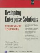 Designing Enterprise Solutions with Microsoft Technologies with CDROM cover