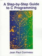 A Step-By-Step Guide to C Programming cover