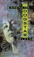Singing the Dogstar Blues cover