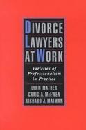 Divorce Lawyers at Work Varieties of Professionalism in Practice cover