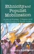 Ethnicity and Populist Mobilization: Political Parties, Citizens and Democracy in South India cover