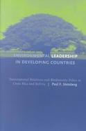 Environmental Leadership in Developing Countries Transnational Relations and Biodiversity Policy in Costa Rica and Bolivia cover