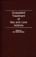 Outpatient Treatment of Sex and Love Addicts cover