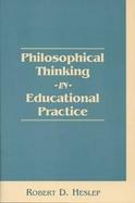 Philosophical Thinking in Educational Practice cover