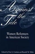 Against the Tide Women Reformers in American Society cover