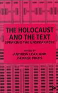 The Holocaust and the Text Speaking the Unspeakable cover