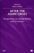 After the Asian Crises Perspectives on Global Politics and Economics cover