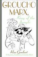 Groucho Marx, King Of The Jungle A Mystery Featuring Groucho Marx cover