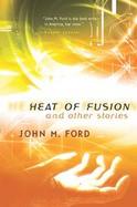 Heat of Fusion and Other Stories cover