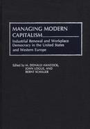 Managing Modern Capitalism: Industrial Renewal and Workplace Democracy in the United States and Western Europe cover