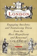 Restoration London: Engaging Anecdotes and Tantalizing Trivia from the Most Magnificent and Renowned City of Europe cover