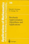 Stochastic Approximation Algorithms and Applicatons cover