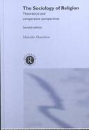 The Sociology of Religion Theoretical and Comparative Perspectives cover
