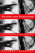 Profit and Pleasure Sexual Identities in Late Capitalism cover