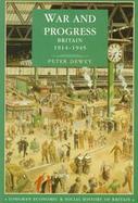 War and Progress Britain 1914-1945 cover