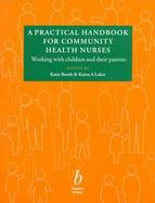 A Practical Handbook for Community Health Nurses Working With Children and Their Parents cover