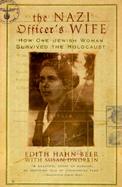 The Nazi Officer's Wife How One Jewish Woman Survived the Holocaust cover