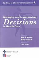 Managing and Implementing Decisions in Health Care cover