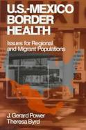 U.S.-Mexico Border Health Issues for Regional and Migrant Populations cover