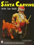 More Santa Carving With Tom Wolfe cover