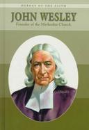 John Wesley: Founder of the Methodist Church cover