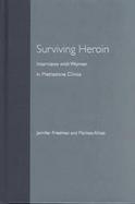 Surviving Heroin Interviews With Women in Methadone Clinics cover