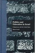 Politics and Education in Israel Comparisons With the United States cover