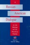 Russian-American Dialogue on the History of U.S. Political Parties cover