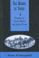 The Arams of Idaho Pioneers of Camas Prairie and Joseph Plains cover