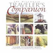 The Wisconsin Traveler's Companion: A Guide to Country Sights cover