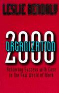 Organization 2000: Achieving Success with Ease in the New World of Work cover