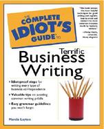Complete Idiot's Guide to Terrific Business Writing cover