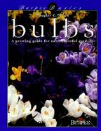 Burpee Basics: Bulbs -A growing guide for easy, colorful gardens cover