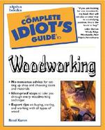 The Complete Idiot's Guide to Woodworking cover
